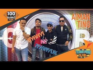 100 Selebriti Suria - Nyanyi Ke Nyanyuk Celen