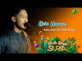 Aziz harun – Satu Hari Di Hari Raya  | Riuh Raya Suria 2019