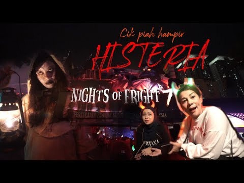 Nights Of Fright 7 : Cik Piah Hampir Histeria! #SLNOF7