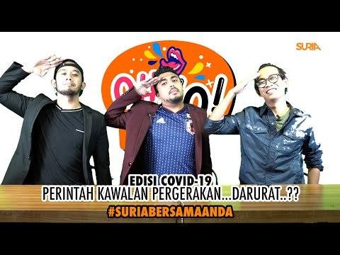 Oh No! #SuriaBersamaAnda - Perintah Kawalan Pergerakan (PKP) ..DARURAT?