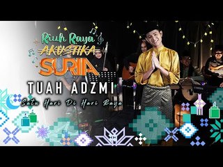 Tuah Adzmi - Satu Hari Di Hari Raya (LIVE) #RiuhRayaSuria