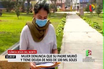Mujer denuncia que su padre murió y ahora tiene una deuda de más de 145 mil soles con clínica privada
