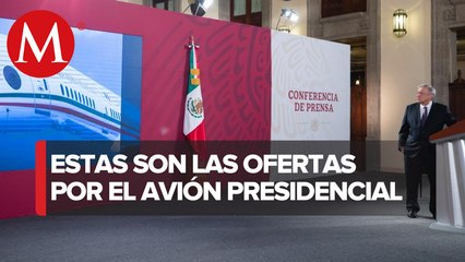 Hay dos ofertas por avión presidencial: AMLO