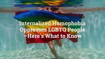 Internalized Homophobia Oppresses LGBTQ People—Here's What to Know