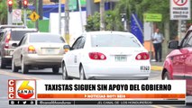 Taxistas siguen sin apoyo del gobierno