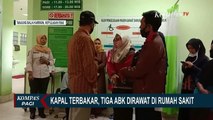 Detik-Detik Kapal Terbakar, 3 ABK Dirawat di Rumah Sakit