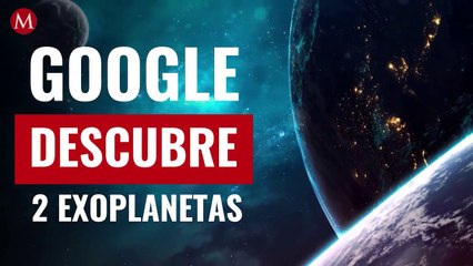 Con Inteligencia Artificial, Google descubre 2 exoplanetas