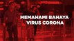 Memahami Bahaya Virus Corona - Katadata Indonesia