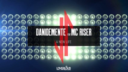 Danidemente Ft. Mc Riser - A New Life (Original Mix) - Official Preview (Loverloud Records)