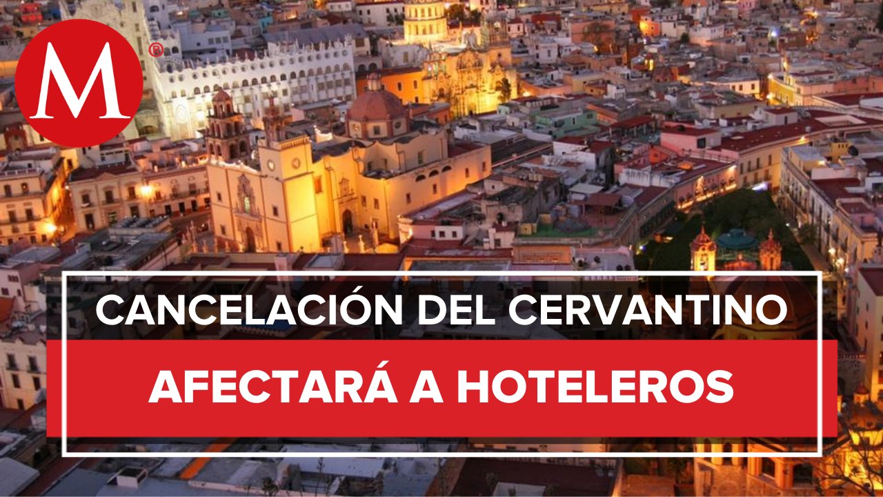 Sector hotelero en Guanajuato pierde más de 40 mdp por Cervantino virtual