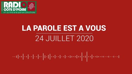 La parole est à vous du vendredi 24 juillet 2020 [Radio Côte d'Ivoire]