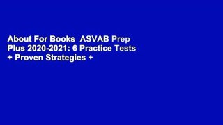 About For Books  ASVAB Prep Plus 2020-2021: 6 Practice Tests + Proven Strategies + Online + Video