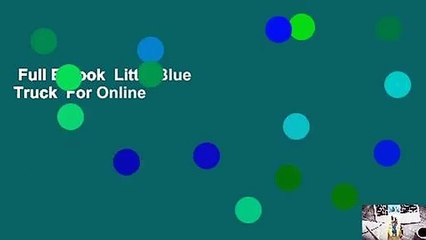 Full E-book  Little Blue Truck  For Online
