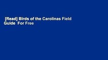 [Read] Birds of the Carolinas Field Guide  For Free