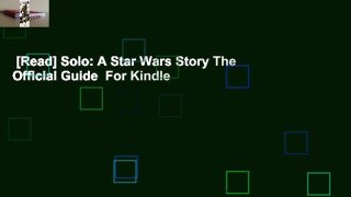 [Read] Solo: A Star Wars Story The Official Guide  For Kindle