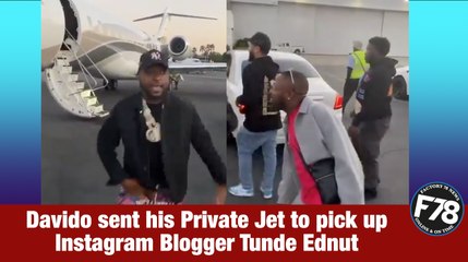 F78NEWS: Davido sent his Private Jet to pick up Instagram Blogger Tunde Ednut. #Davido #TundeEdnut