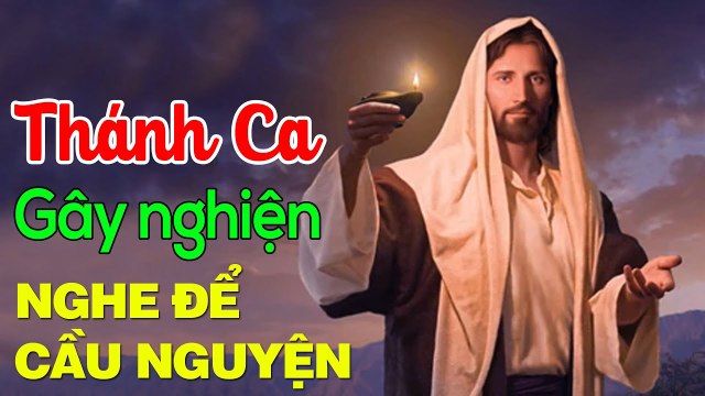 THÁNH CA CÔNG GIÁO HAY NHẤT HIỆN NAY - Tuyệt Đỉnh Nhạc Thánh Ca Nghe Để Cầu Nguyện