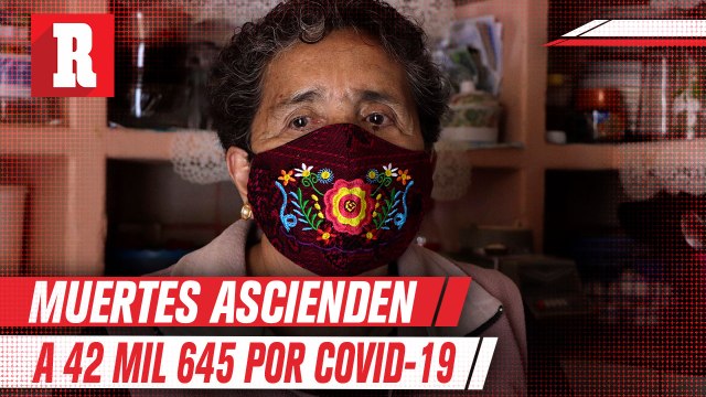 México alcanzó las 42 mil 645 muertes por COVID-19