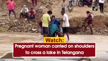 Pregnant woman carried on shoulders to cross a lake in Telangana