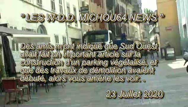 LES W-D.D. MICHOU64 NEWS - 22 JUILLET 2020 - PAU - RUE LAMOTHE DÉCONSTRUCTION D'IMMEUBLES