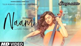 Naam Official Video _ Tulsi Kumar Feat. Millind Gaba | jaani | Nirmaan, arvindr khaira | Bhushan Kumar 2020