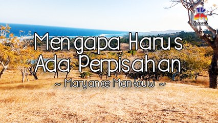Maryance Mantouw - Mengapa Harus Ada Perpisahan (Official Lyric Video)