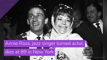 Annie Ross, jazz singer turned actor, dies at 89 in New York, and other top stories from July 25, 2020.