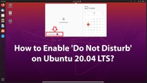 How to Enable 'Do Not Disturb' on Ubuntu 20.04 LTS?