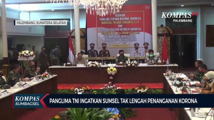 Panglima TNI Ingatkan Sumsel Tak Lengah Penanganan Korona