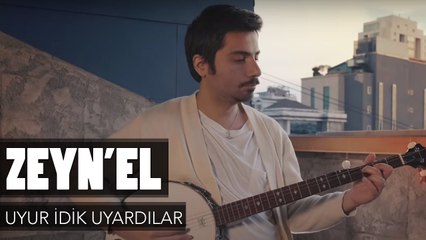 Zeyn'el - Uyur İdik Uyardılar