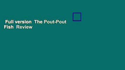 Full version  The Pout-Pout Fish  Review