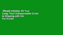 [Read] Inktober All Year Long: Your Indispensable Guide to Drawing with Ink  For Kindle
