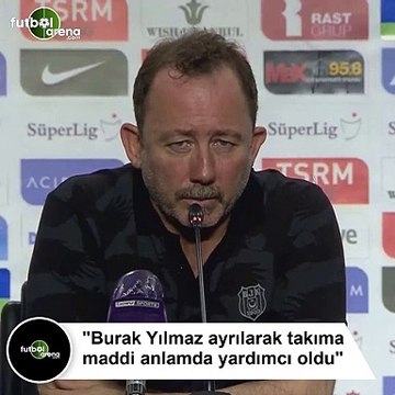 Sergen Yalçın: Burak Yılmaz ayrılarak takıma maddi anlamda yardımcı oldu