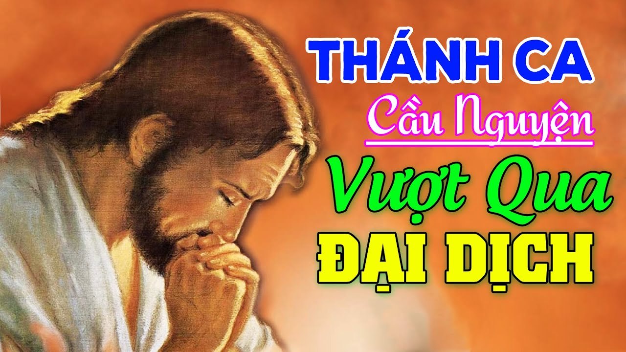 Nhạc Thánh Ca Cầu Nguyện Cho Thế Giới Vượt Qua Đại Dịch COVID-19 ...