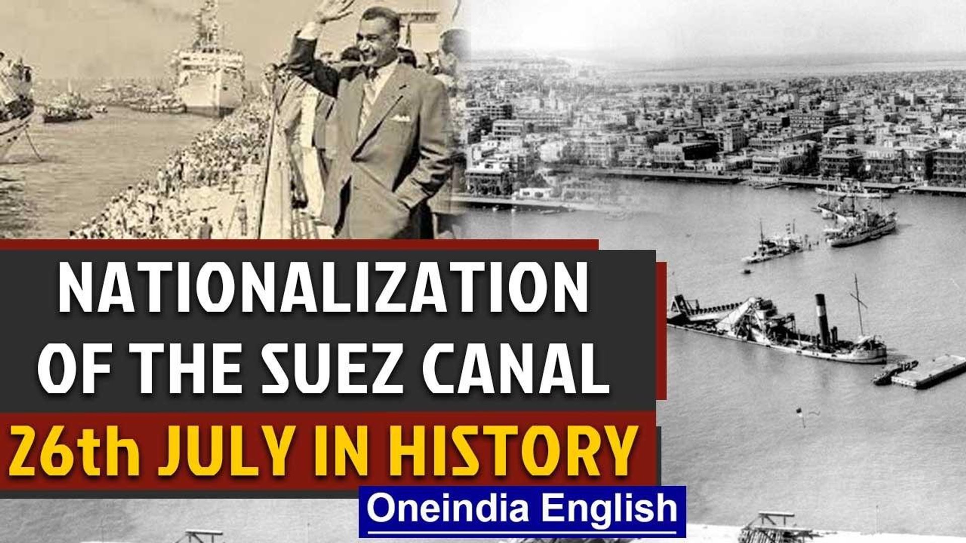 Egyptian President announced the nationalization of the Suez Canal Company and other events|Oneindia - video Dailymotion