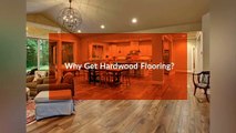 Why Get Hardwood Flooring   LV Hardwood Flooring