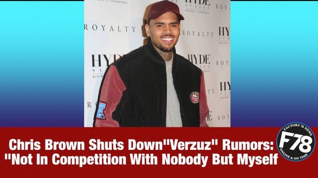 F78NEWS: Chris Brown Shuts Down Verzuz Rumors: Not In Competition With Nobody But Myself . #ChrisBrown #Verzuz #Drake