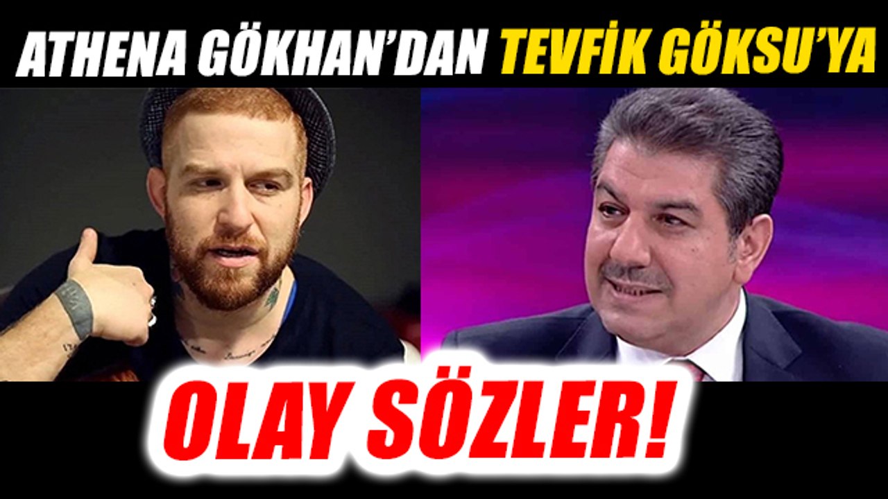 Athena Gökhan'dan Tevfik Göksu'ya olay sözler!
