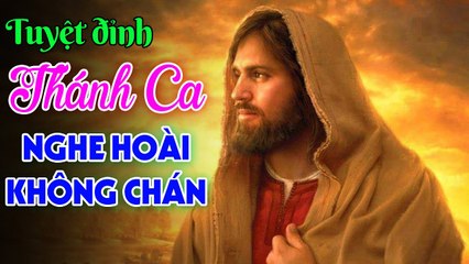 Tuyệt Đỉnh Thánh Ca Chúa Tuyển Chọn 2020 Hay Nhất - Nghe Hoài Không Chán