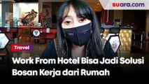 Bosan Kerja dari Rumah? Work From Hotel Bisa Jadi Solusi