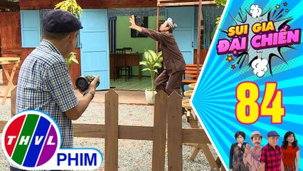 Sui gia đại chiến - Tập 84[1]: Cặp "oan gia" Ba Sở - Tám Tàng lại "đâm chọt" nhau mỗi khi chạm mặt