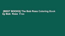 [BEST BOOKS] The Bob Ross Coloring Book by Bob  Ross  Free