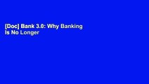 [Doc] Bank 3.0: Why Banking Is No Longer Somewhere You Go, But Something You Do