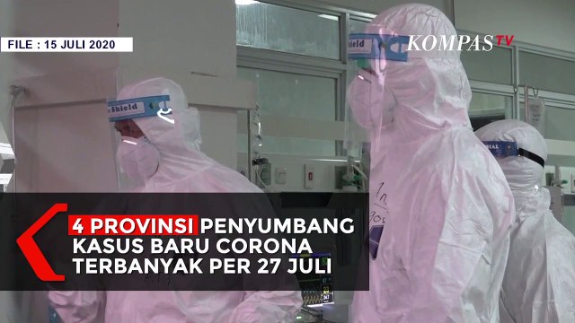 Tembus 100.303 Kasus Corona, 4 Provinsi Ini Sumbang Kasus Terbanyak per 27 Juli 2020