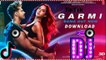 Garmi Song (Remix) ✔️ Badshah, Neha K  Tiktok Viral Dj Remix Songs