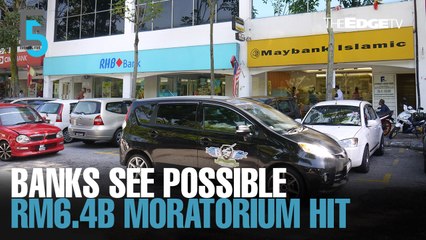 EVENING 5: Banks estimated to lose RM6.4b during moratorium