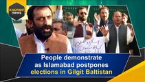 People demonstrate as Islamabad postpones elections in Gilgit Baltistan
