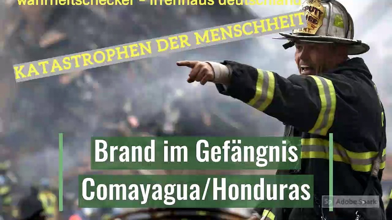 Katastrophen der Menschheit - Brand im Gefaengnis Comayagua Honduras