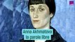 Anna Akhmatova, la parole libre