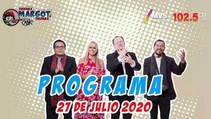 Dispara Margot, Dispara 27 Julio 2020